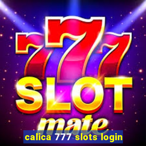 calica 777 slots login